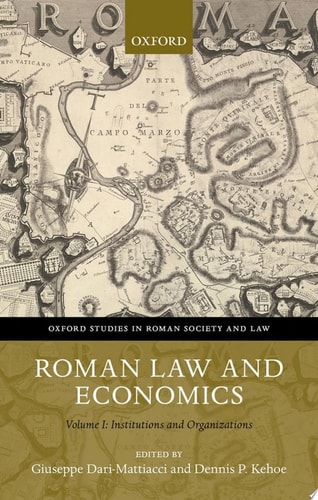 Roman Law and Economics: Volume I. Institutions and Organizations