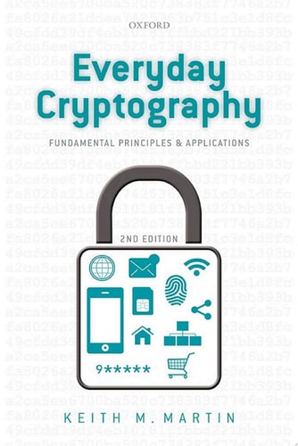 Everyday Cryptography: Fundamental Principles and Applications