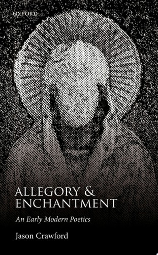 Allegory and Enchantment: An Early Modern Poetics