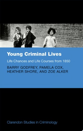 Young Criminal Lives: Life Courses and Life Chances From 1850