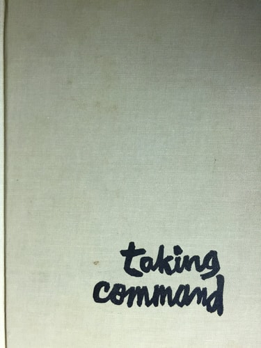 Taking Command: The Art and Science of Military Leadership