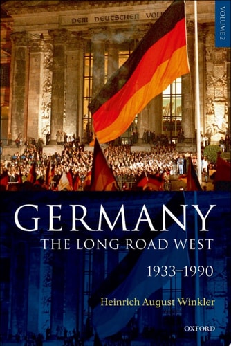 Germany: The Long Road West: Volume 2: 1933-1990