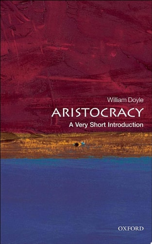 Aristocracy: A Very Short Introduction