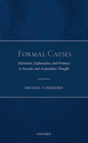 Formal Causes: Definition, Explanation, and Primacy in Socratic and Aristotelian Thought