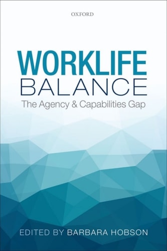 Worklife Balance: The Agency and Capabilities Gap