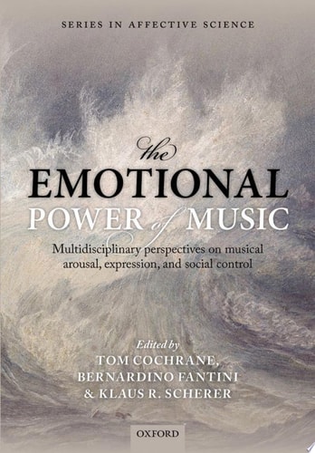 Emotional Power of Music: Multidisciplinary Perspectives on Musical Arousal, Expression, and Social Control
