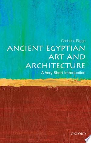 Ancient Egyptian Art and Architecture: A Very Short Introduction