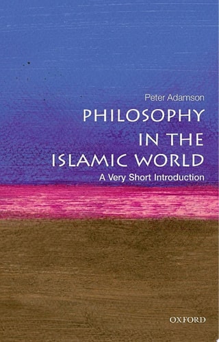 Philosophy in the Islamic World: A Very Short Introduction