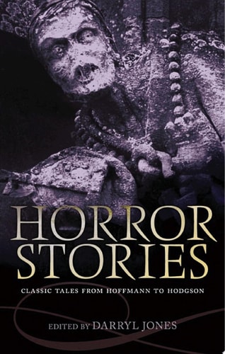 Horror Stories: Classic Tales from Hoffmann to Hodgson