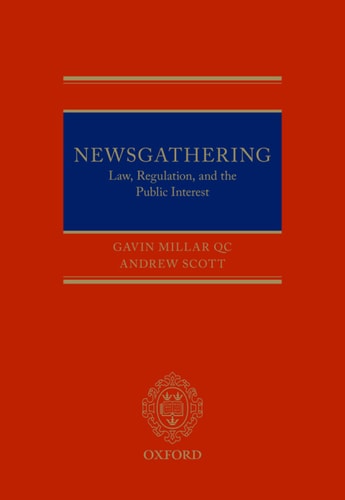 Newsgathering: Law, Regulation, and the Public Interest