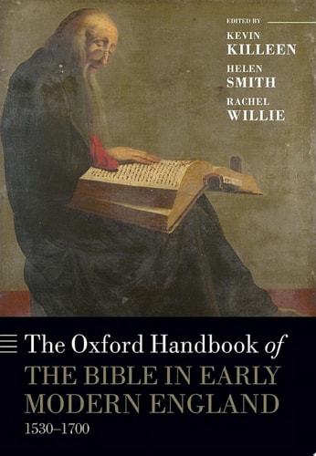 The Oxford Handbook of the Bible in Early Modern England, 1530-1700