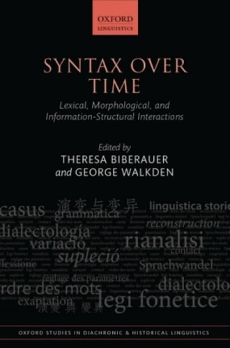 Syntax over Time: Lexical, Morphological, and Information-Structural Interactions