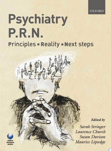 Psychiatry PRN: Principles, Reality, Next Steps