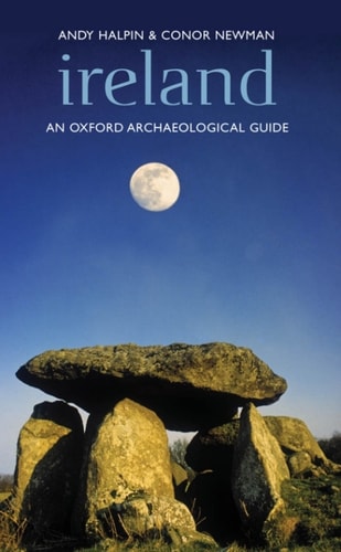 Ireland: An Oxford Archaeological Guide