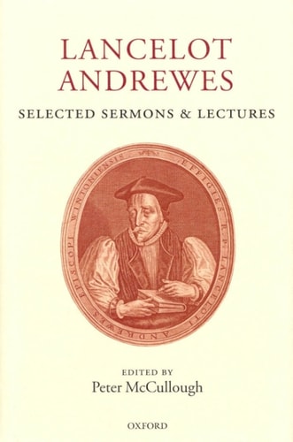 Lancelot Andrewes: Selected Sermons and Lectures