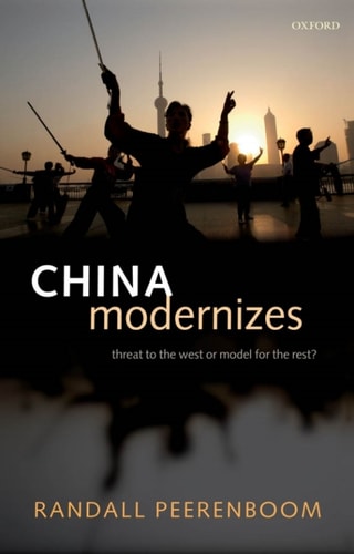 China Modernizes: Threat to the West or Model for the Rest?