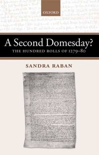A Second Domesday?: The Hundred Rolls of 1279-1280