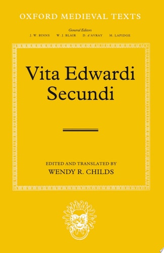 Vita Edwardi Secundi: The Life of Edward the Second