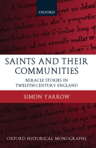 Saints and Their Communities: Miracle Stories in Twelfth-Century England