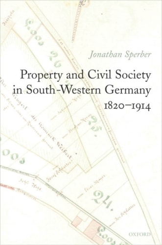 Property and Civil Society in South-Western Germany 1820-1914