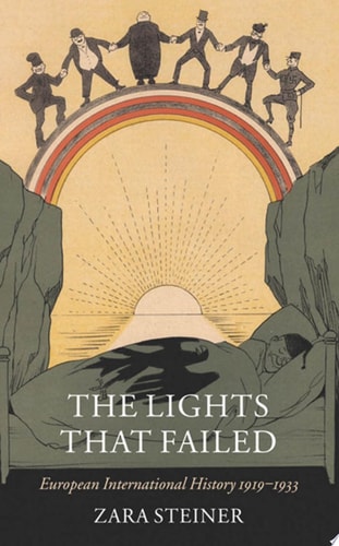 The Lights That Failed: European International History 1919-1933