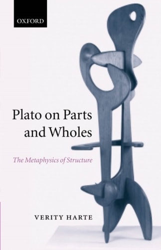 Plato on Parts and Wholes: The Metaphysics of Structure