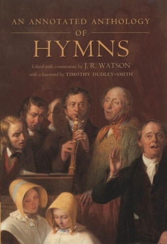 An Annotated Anthology of Hymns: A Guide and Anthology