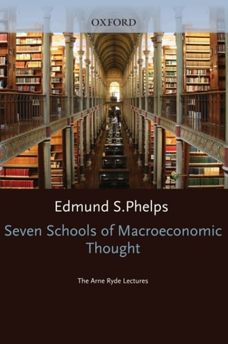 Seven Schools of Macroeconomic Thought: The Arne Ryde Memorial Lectures