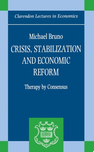 Crisis, Stabilization, and Economic Reform: Therapy by Consensus