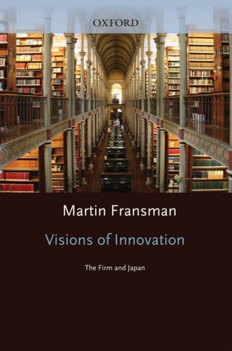 Visions of Innovation: The Firm and Japan