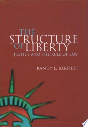 Structure of Liberty: Justice and the Rule of Law