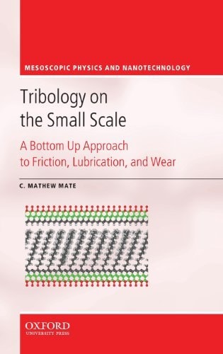 Tribology on the Small Scale: A Bottom Up Approach to Friction, Lubrication, and Wear