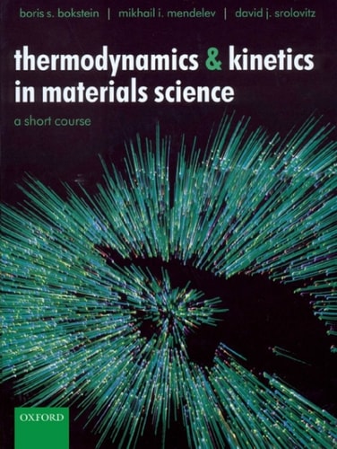 Thermodynamics and Kinetics in Materials Science: A Short Course