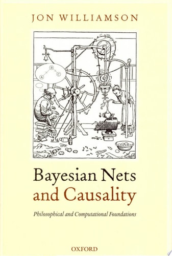 Bayesian Nets and Causality: Philosophical and Computational Foundations