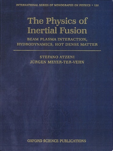 The Physics of Inertial Fusion: Beam-Plasma Interaction, Hydrodynamics, Hot Dense Matter