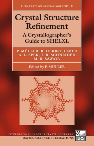 Crystal Structure Refinement: A Crystallographer's Guide to SHELXL