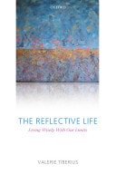 The Reflective Life: Living Wisely with Our Limits