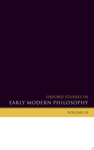 Oxford Studies in Early Modern Philosophy: Volume III