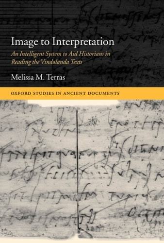 Image to Interpretation: An Intelligent System to Aid Historians in Reading the Vindolanda Texts