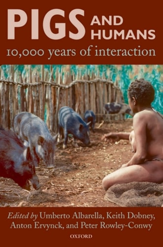 Pigs and Humans: 10,000 Years of Interaction