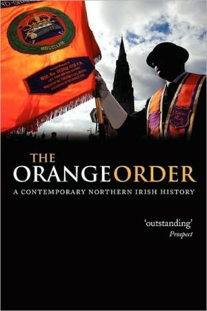 Orange Order: A Contemporary Northern Irish History