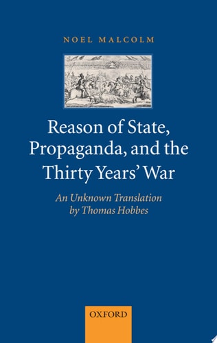 Reason of State, Propaganda and the Thirty Years' War: An Unknown Translation by Thomas Hobbes