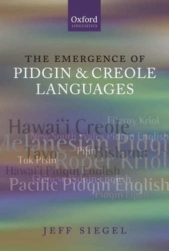 The Emergence of Pidgin and Creole Languages