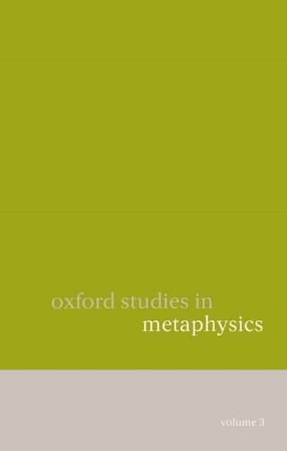 Oxford Studies in Metaphysics: Volume 3