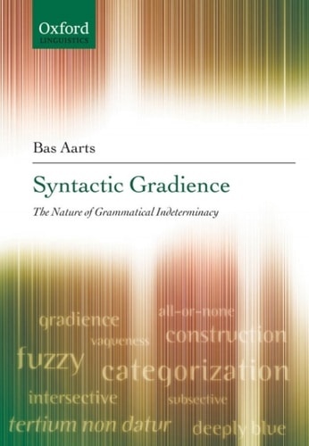 Syntactic Gradience: The Nature of Grammatical Indeterminacy