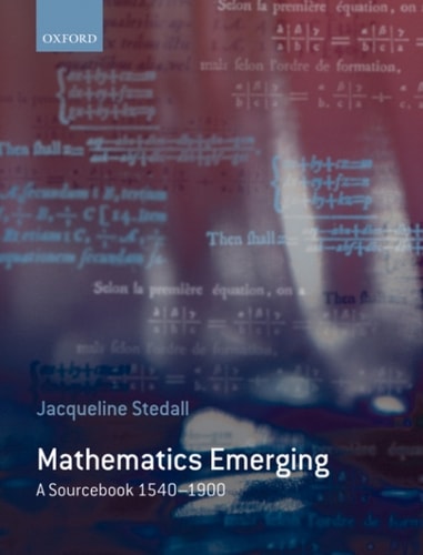 Mathematics Emerging: A Sourcebook 1540-1900