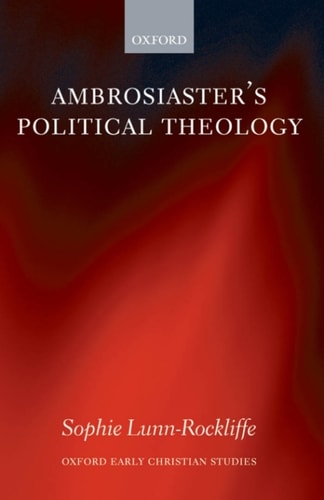 Ambrosiaster's Political Theology