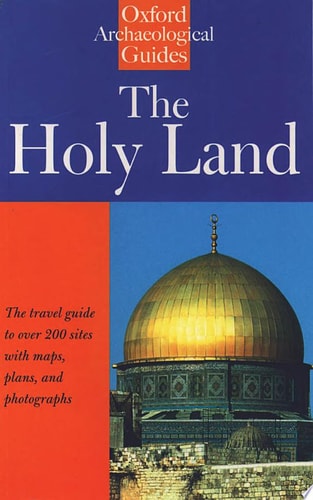 Holy Land: An Oxford Archaeological Guide from Earliest Times to 1700