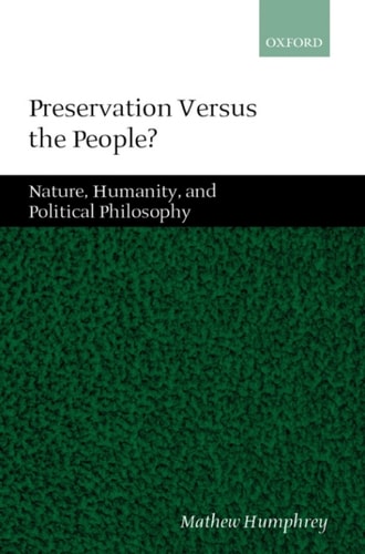 Preservation Versus the People?: Nature, Humanity, and Political Philosophy
