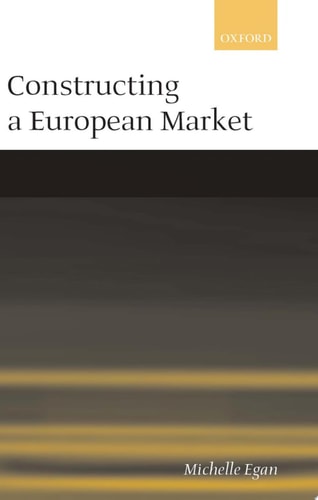 Constructing a European Market: Standards, Regulation, and Governance